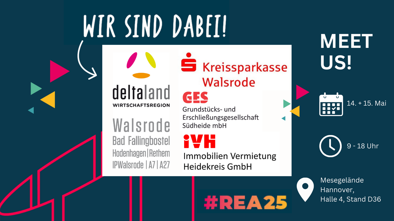 Das Bild kündigt die Teilnahme mehrerer regionaler Partner wie der Kreissparkasse Walsrode und deltaland an der REA25 an, die am 14. und 15. Mai auf dem Messegelände Hannover in Halle 4, Stand D36 stattfindet. Mit dem Slogan „WIR SIND DABEI!“ werden Besucher eingeladen, die Aussteller zwischen 9 und 18 Uhr persönlich zu treffen.