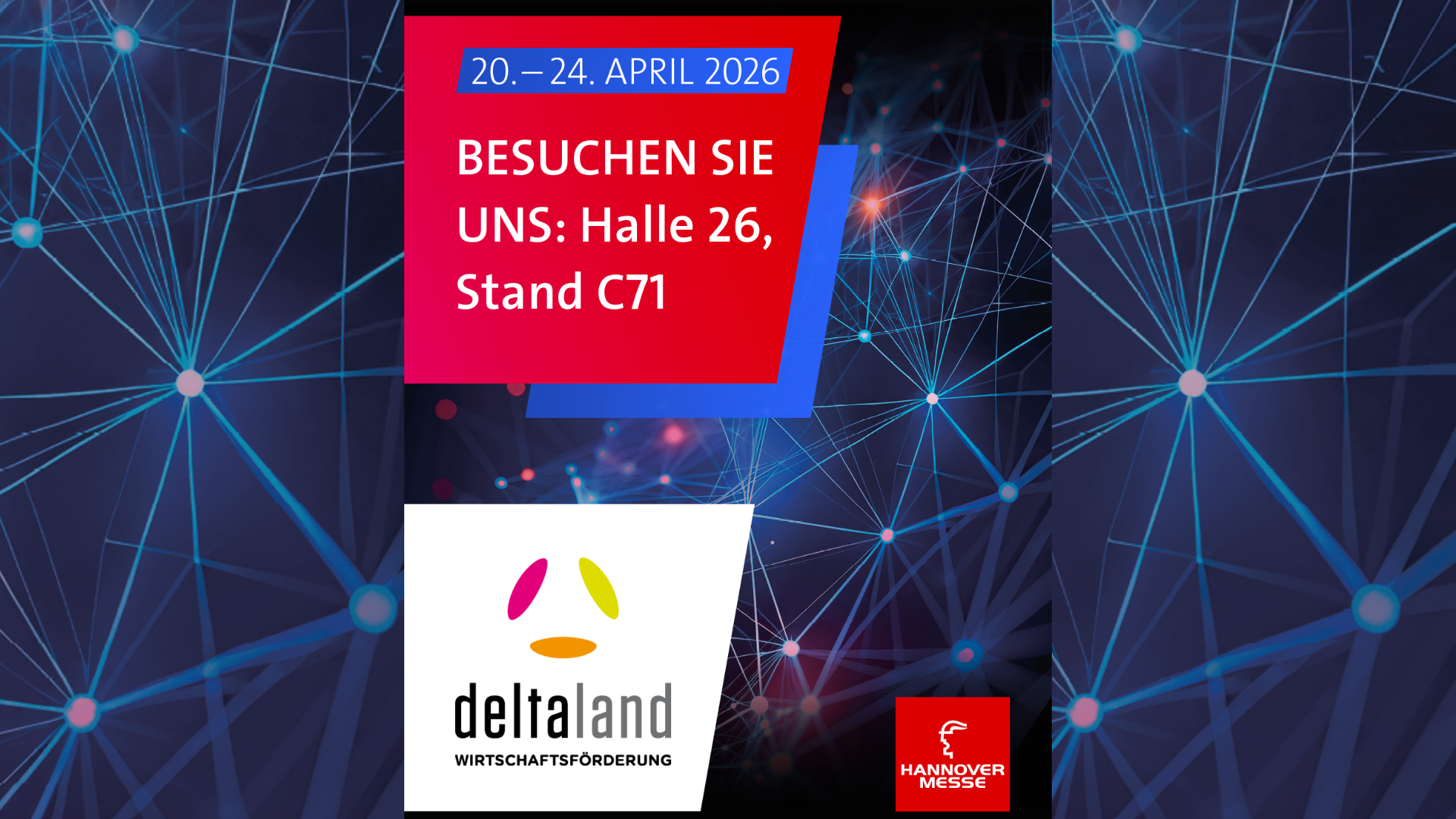 Dieses Werbebanner lädt zum Besuch der Hannover Messe 2026 (20.–24. April) ein und weist auf den Stand von deltaland Wirtschaftsförderung in Halle 26, Stand C71 hin. Der Hintergrund zeigt ein dunkelblaues Netzwerk-Motiv mit leuchtenden Verbindungslinien, das Digitalisierung und Vernetzung symbolisiert.
